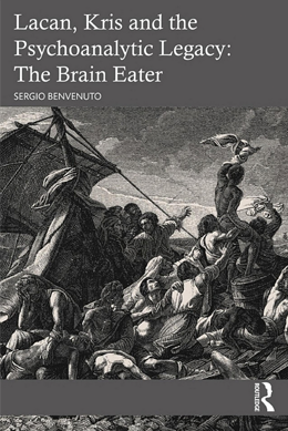 SCIENTIFIC MEETING - Lacan, Kris and the Psychoanalytic Legacy: The Brain Eater